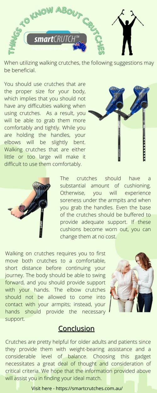 Here in this infographic, we described all that you need to know about crutches. We described all things like what size you should use and what type of crutch is most suitable for you.

For buying the most comfortable crutches, go to https://smartcrutches.com.au