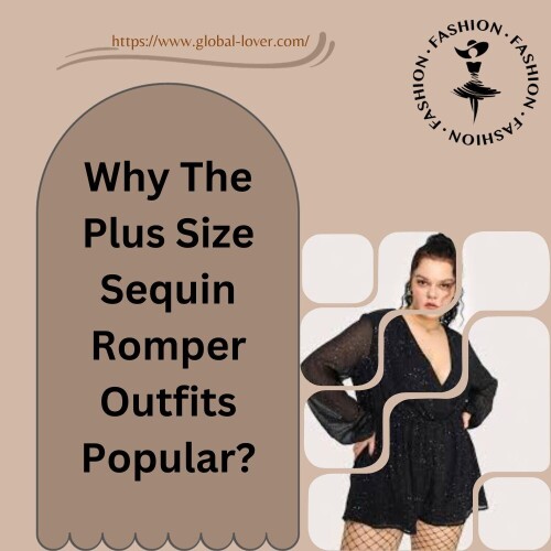 A Plus Size Sequin Romper is a type of clothing item designed specifically for individuals who wear plus sizes and want to incorporate sequins into their outfit. Sequins are small, shiny, and decorative discs that are often used to add sparkle and glamour to garments. The combination of a romper style and sequins creates a fashionable and eye-catching look. Buy these outfits from Global Lover today!