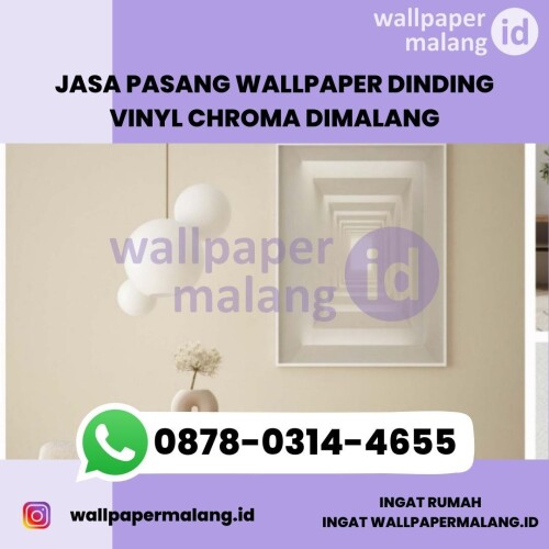 JASA PASANG WALLPAPER DINDING VINYL CHROMA DIMALANG